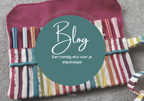 Blog StipEtui - een handig opbergetui voor jouw stipstokjes